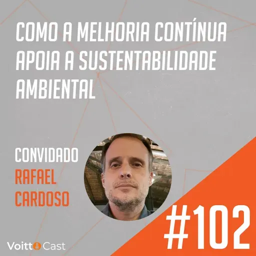 #102 - Como a melhoria contínua apoia a sustentabilidade ambiental - Papo de Especialista 