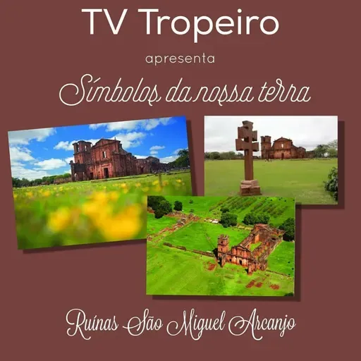 Símbolos de Nossa Terra - Ruinas de São Miguel das Missões