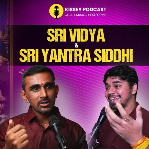 Sri vidya sadhna, Siddhi and Lalitha Tripurasundari with @TheSpiritualCatalyst01 | Kissey podcast