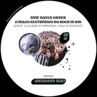 New Dance Order – O palco eletrônico do Rock in Rio (feat. Claudio R Miranda, Maz & Antdot)