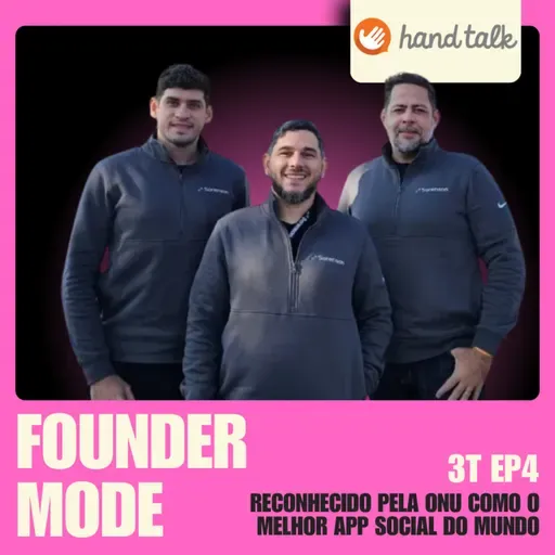 Reconhecida pela ONU como o melhor aplicativo social do mundo | A História da Hand Talk | Founder Mode ft. Ronaldo Tenório