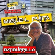 JSC PodCast | CONECTADOS con Batiburrillo con Miguel Fujita