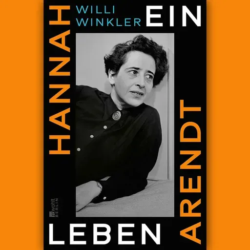 Willi Winkler: "Hannah Arendt. Ein Leben"
