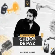 CHEIOS DE PAZ // Comensalidade #06