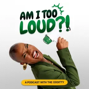 AM I TOO LOUD?! with The Odditty