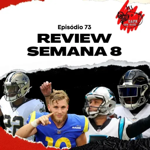 Ep. 73 - Review semana 8