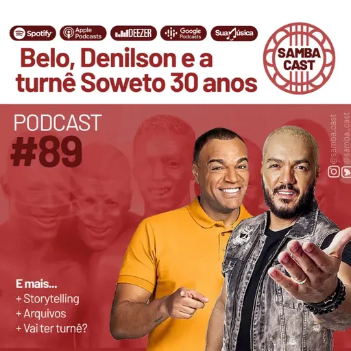#89 - Belo, Denilson e a turnê Soweto 30 anos