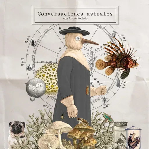 [CONVERSACIONES ASTRALES] con Álvaro Robledo
