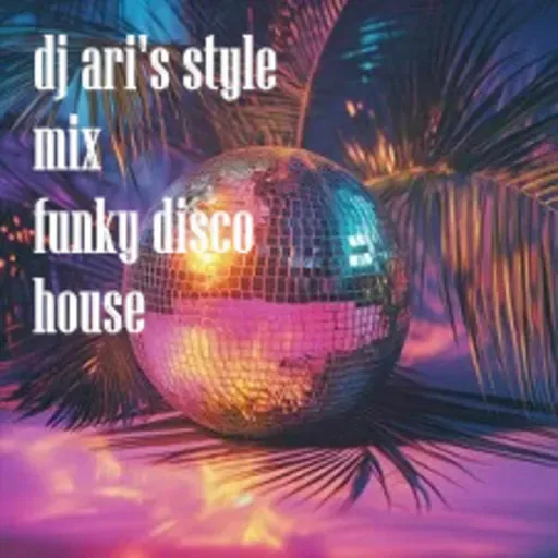 DJ ARI'S STYLE#DISCO  FUNKY HOUSE DANCE#2025