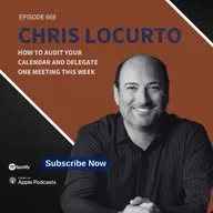 669 | How to Audit Your Calendar and Delegate One Meeting This Week