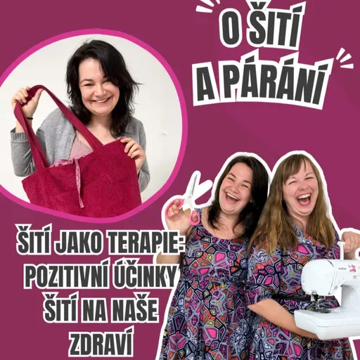 Epizoda 7.4 - Šití jako terapie: Pozitivní účinky šití na naše zdraví