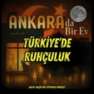 #306 Ankara'da Bir Ev | Türkiye'de Ruhçuluk