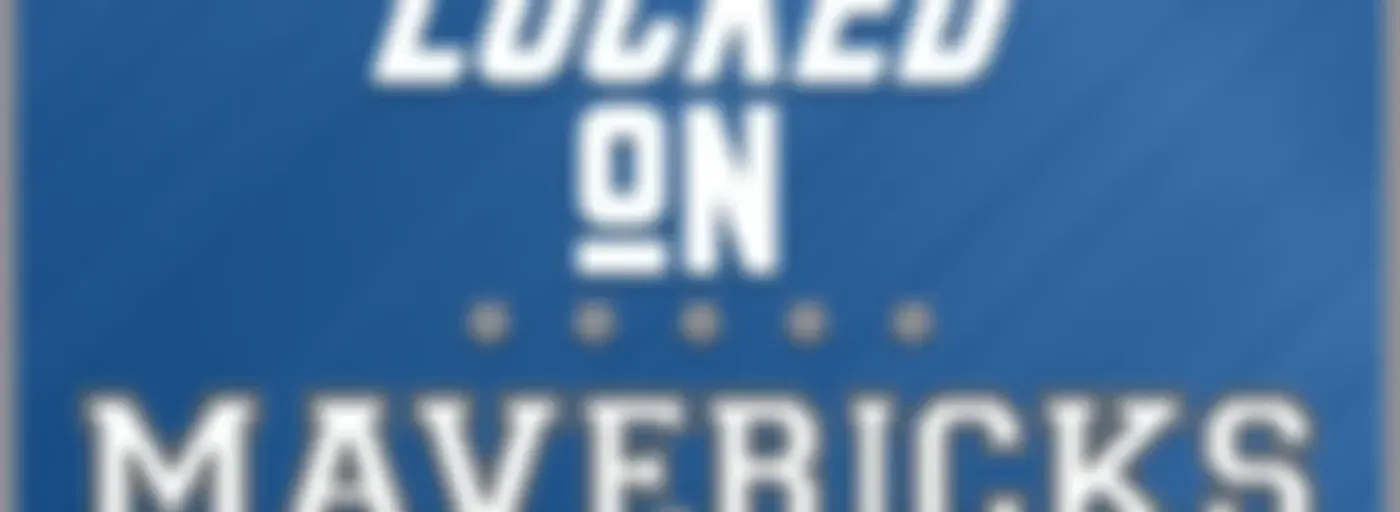 Locked On Mavericks - Daily Podcast On The Dallas Mavs
