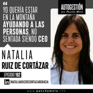#192 Natalia Ruiz de Cortázar - Yo quería estar en la montaña ayudando a las personas, no sentada siendo CEO.