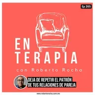 Ep 265 Deja de repetir el patrón de tus relaciones de pareja
