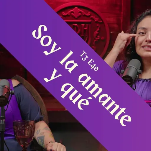 T3 E40 - Soy la amante y qué