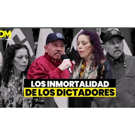 Darío Noticias- La inmortalidad de los Dictadores 