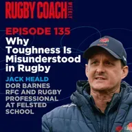 Why Toughness Is Misunderstood in Rugby, with Jack Heald
