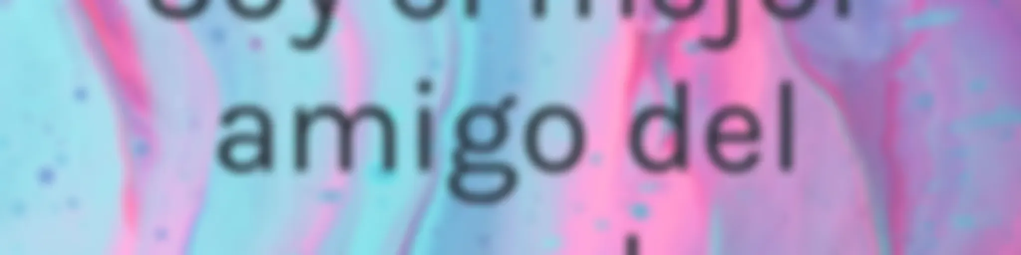 Soy el mejor amigo del mundo