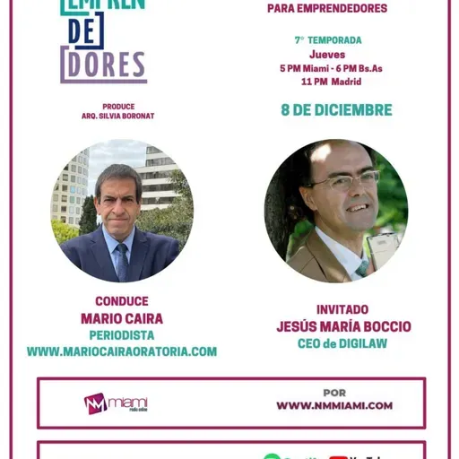 ENTREVISTA A JESÚS MARÍA BOCCIO CEO DE DIGALAW EN EMPRENDEDORES 7° TEMPORADA CON MARIO CAIRA/ NM MIAMI