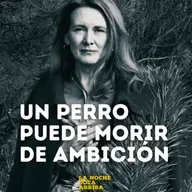 Un perro puede morir de ambición