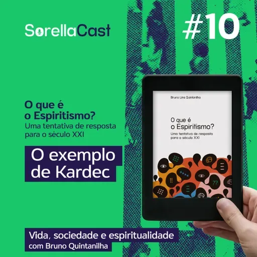 O que é o Espiritismo? Uma tentativa de resposta para o século XXI – O exemplo de Kardec - Série Vida, sociedade e espiritualidade - EP#10 