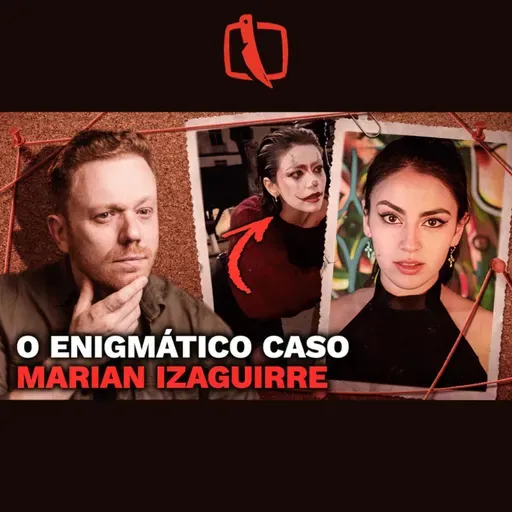 Ela Gravou Isso Antes de Desaparecer: o Caso Marian Izaguirre