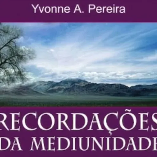 Recordações da Mediunidade - Cap. 1 Faculdades em Estudo - 11.02..2026 - Dionysio Dias