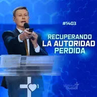 428: Recuperando la autoridad perdida - 10/5/2026 - #1403