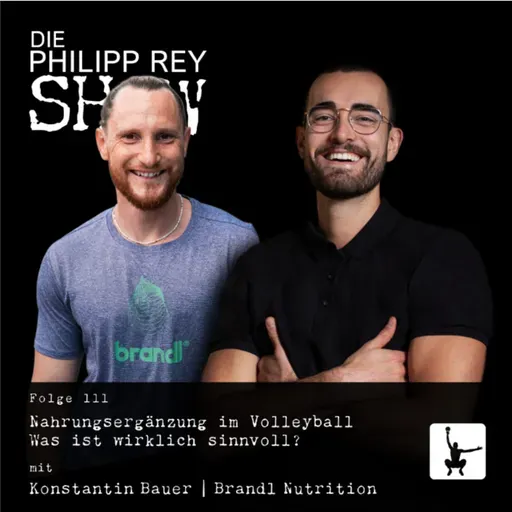 Folge 111: Nahrungsergänzung im Volleyball. Was ist wirklich sinnvoll? - mit Konstantin Bauer | Brandl Nutrition