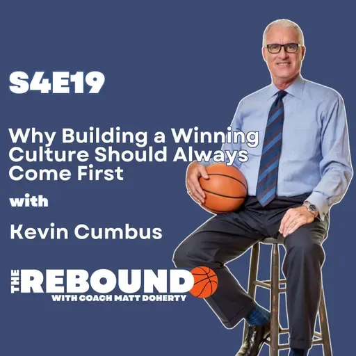 Why Building a Winning Culture Should Always Come First with Kevin Cumbus