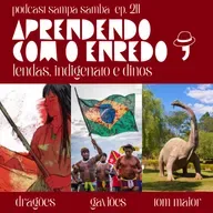 Episódio 211 - Aprendendo com o Enredo: Gaviões, Dragões e Tom Maior