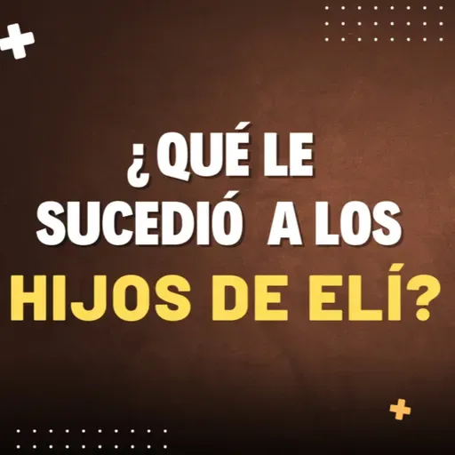 ¿Qué le sucedió a los hijos de Eli?