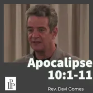 Apocalipse 10:1-11 - Rev. Davi Gomes