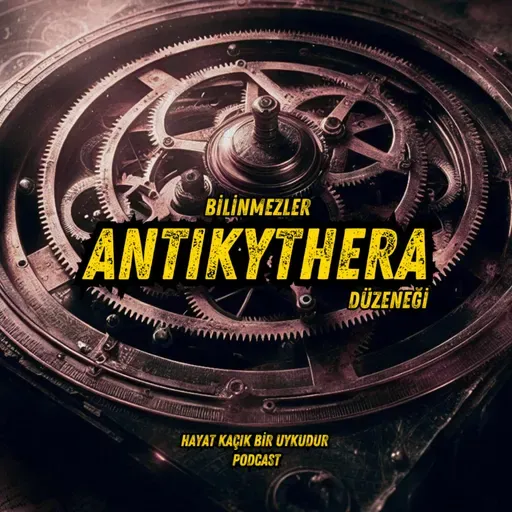 #323 Bilinmezler: Antikythera Düzeneği
