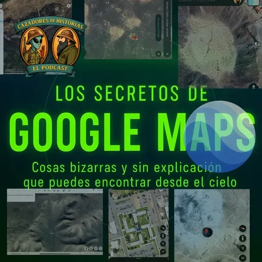 Misterios del Google Maps