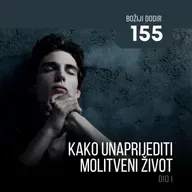 155 BD - Kako unaprijediti molitveni život - dio I