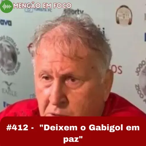 #412 - Zico em defesa de Gabigol | ER7 renova ou não? 