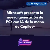 Microsoft presenta la nueva generación de PCs con IA de la mano de Copilot+ | Un Diario con Jean