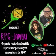 Podcast RPG com Jambu #49 | O quanto você acha divertido representar personagens em um RPG?