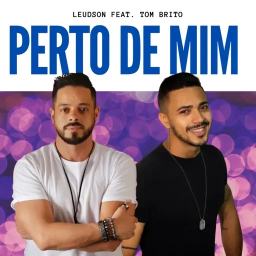 Leudson feat. Tom Brito - Perto de Mim (Original Mix)