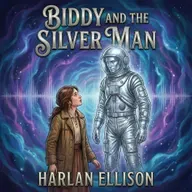 Biddy and the Silver Man by Harlan Ellison ~ Full Audiobook [horror]