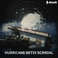 The Hurricane Betsy Conspiracy of New Orleans