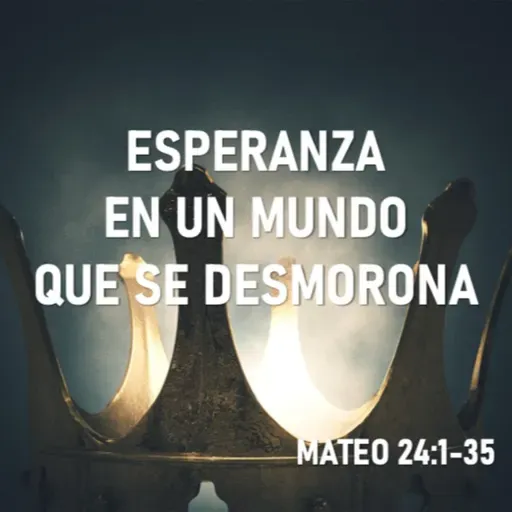 Esperanza en un mundo que se desmorona