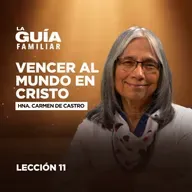 📖 Vencer al mundo en Cristo | La Guía Familiar 🕊️