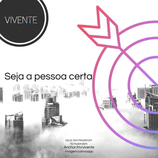 SEJA A PESSOA CERTA.