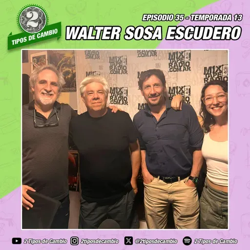 E35|S13 Walter Sosa Escudero - #ultimo #programa #2025