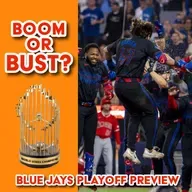 Boom or Bust? - Blue Jays 2025 Playoff Preview