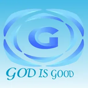 GOD IS GOOD