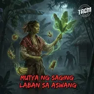 #331 MUTYA NG SAGING LABAN SA ASWANG